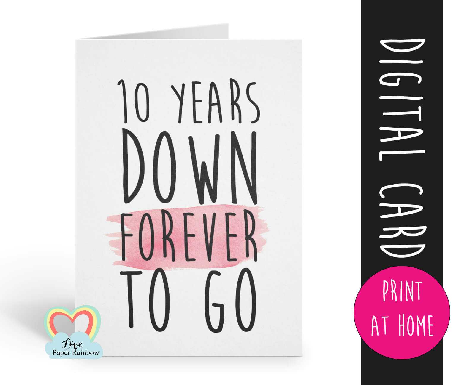 Printable 10Th Anniversary Card Template 10 Years Down inside Template For Anniversary Card